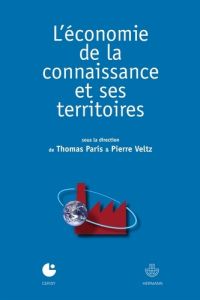 L'économie de la connaissance et ses territoires - Paris Thomas - Veltz Pierre