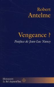 Vengeance ? - Antelme Robert - Nancy Jean-Luc