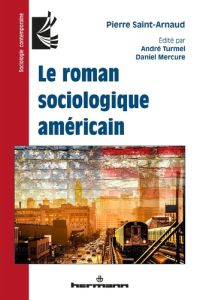 Le roman sociologique américain - Saint-Arnaud Pierre - Turmel André - Mercure Danie