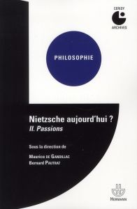Nietzsche aujourd'hui ? Tome 2, Passions - Gandillac Maurice de - Pautrat Bernard