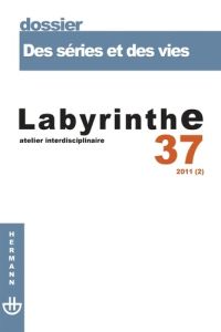Labyrinthe N° 37/2011 (2) : Des séries et des vies - Aymes Marc - Pasquier Renaud - Savy Pierre