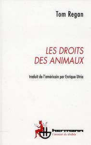 Les Droits des animaux - Regan Tom - Utria Enrique