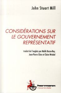 Considérations sur le gouvernement représentatif - Mill John Stuart - Bozzo-Rey Malik - Cléro Jean-Pi