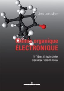 Chimie organique électronique - Migot Jean-Louis