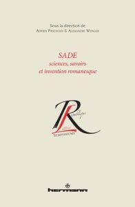 Sade : sciences, savoirs et invention romanesque - Paschoud Adrien - Wenger Alexandre