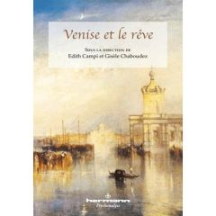 Venise et le rêve - Campi Edith - Chaboudez Gisèle
