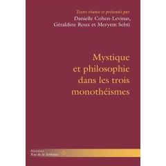 Mystique et philosophie dans les trois monothéismes - Cohen-Levinas Danielle - Roux Géraldine - Sebti Me