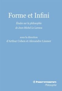 Forme et infini. Etude sur la philosophie de Jean-Michel Le Lannou - Cohen Arthur - Lissner Alexandre