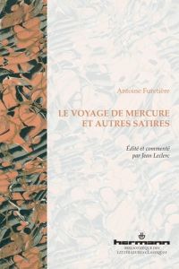 Le Voyage de Mercure et autres satires - Furetière Antoine - Leclerc Jean