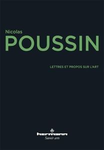 Lettres et propos sur l'art - Poussin Nicolas - Blunt Anthony - Thuillier Jacque