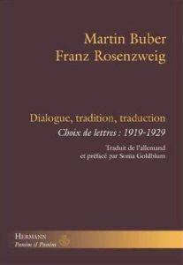 Dialogue, tradition, traduction. Choix de lettres : 1919-1929 - Buber Martin - Rosenzweig Franz - Goldblum Sonia