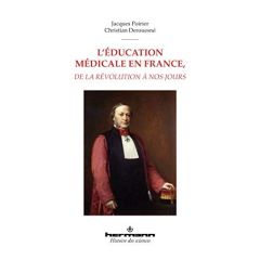 L'éducation médicale en France, de la Révolution à nos jours - Poirier Jacques - Derouesné Christian