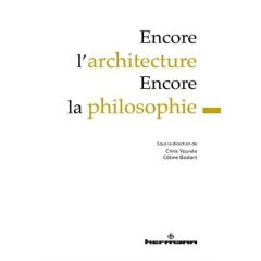 Encore l'architecture, encore la philosophie - Younès Chris - Bodart Céline