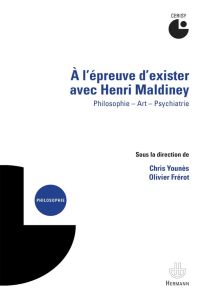 A l'épreuve d'exister avec Henri Maldiney - Younès Chris