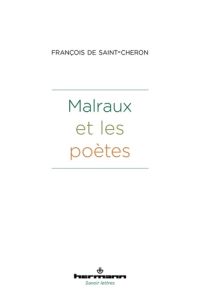 Malraux et les poètes - Saint-Cheron François de