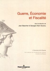 Guerre, économie et fiscalité - Baechler Jean - Soutou Georges-Henri