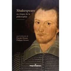 Shakespeare au risque de la philosophie - Drouet Pascale - Grosos Philippe