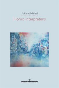Homo interpretans - Michel Johann