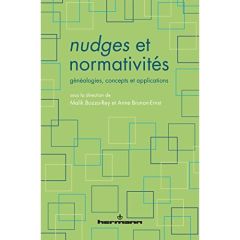 Nudges et normativités. Généalogies, concepts et applications - Bozzo-Rey Malik - Brunon-Ernst Anne