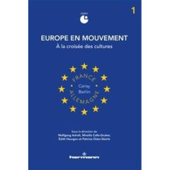 Europe en mouvement. Volume 1, A la croisée des cultures - Asholt Wolfgang - Calle-Gruber Mireille - Heurgon