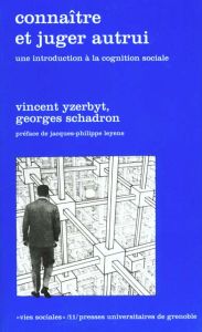 Connaître et juger autrui / Une introduction à la cognition sociale - Yzerbyt Vincent