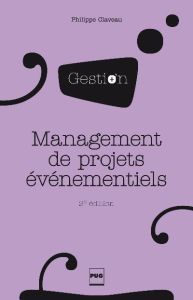Management de projets événementiels / 2e édition - Claveau Philippe
