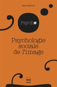 Psychologie sociale de l'image - Moliner Pascal