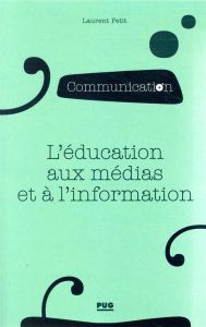 L'éducation aux médias et à l'information - Petit Laurent