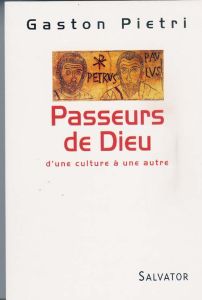 PASSEURS DE DIEU - PIETRI, GASTON