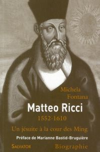 MATTEO RICCI, UN JESUITE A LA COUR DES MING - FONTANA, MICHELA
