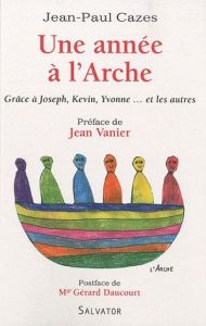 UNE ANNEE A L'ARCHE - CAZES, JEAN-PAUL