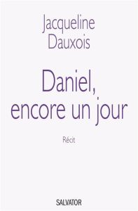 DANIEL ENCORE UN JOUR - DAUXOIS, JACQUELINE