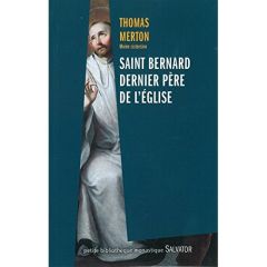 Saint Bernard dernier père de l'église - Merton Thomas