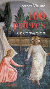 100 PRIERES DE CONVERSION - VIELLARD, FLORENCE
