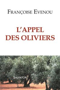 L'appel des oliviers - Evenou Françoise