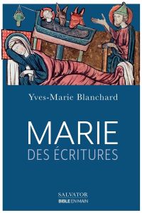 Marie selon les écritures - Blanchard Yves-Marie