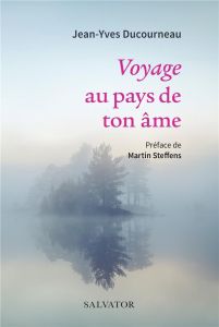 Voyage au pays de ton âme - Ducourneau Jean-Yves - Steffens Martin - Cool Mich