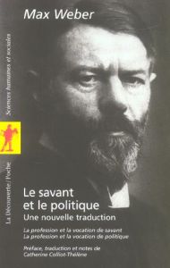 Le savant et le politique. Une nouvelle traduction - Weber Max - Colliot-Thélène Catherine