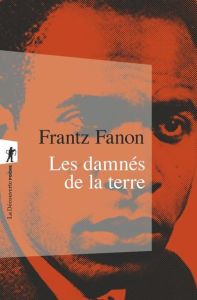 Les damnés de la terre - Fanon Frantz - Sartre Jean-Paul - Cherki Alice - H