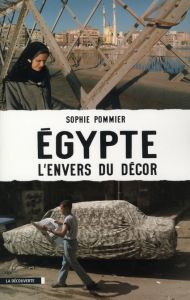 Egypte, l'envers du décor - Pommier Sophie