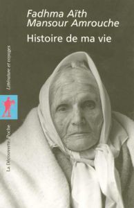 Histoire de ma vie - Amrouche Fadhma-Aïth-Mansour - Monteil Vincent - K