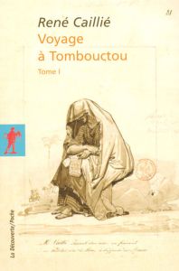Voyage à Tombouctou. Tome 1 - Caillié René - Berque Jacques