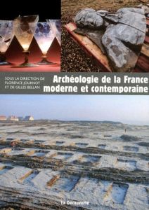 Archéologie de la France moderne et contemporaine - Bellan Gilles - Journot Florence