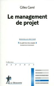 Le management de projet. 2e édition - Garel Gilles