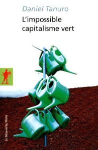 L'impossible capitalisme vert - Tanuro Daniel - Husson Michel
