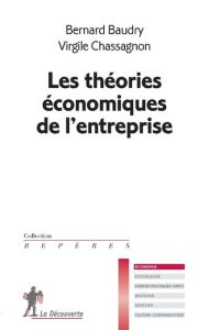 Les théories économiques de l'entreprise - Baudry Bernard - Chassagnon Virgile