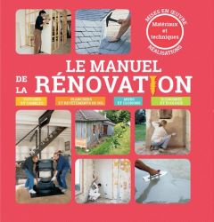 Le manuel de la rénovation. Edition revue et corrigée - Levard Catherine - Delaigue Elisabeth