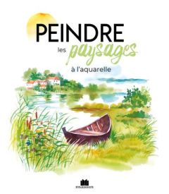 Peindre les paysages à l'aquarelle - Héron-Mimouni Corinne - Nicou Pierre