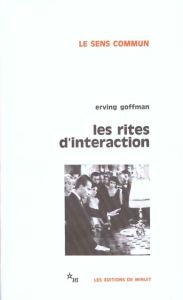 Les Rites d'interaction - Goffman Erving