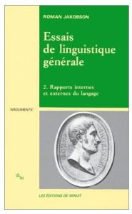 Essais linguistiques. Tome 2, Rapports internes et externes du langage - Jakobson Roman